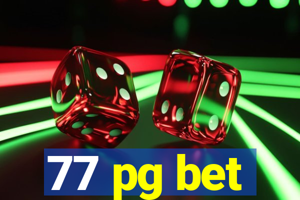 77 pg bet